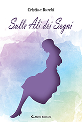 Burchi Chiara Cristina - Sulle Ali dei Sogni